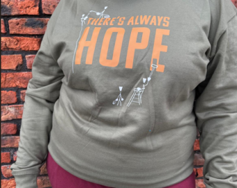 Sweatshirt -There's Always Hope  - Sage (Limited Edition)
